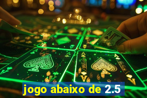 jogo abaixo de 2.5